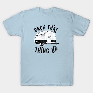 Back That Thing Up Funny Camping T-Shirt